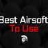 The Best Airsoft BBs to Use Modernairsoft.com