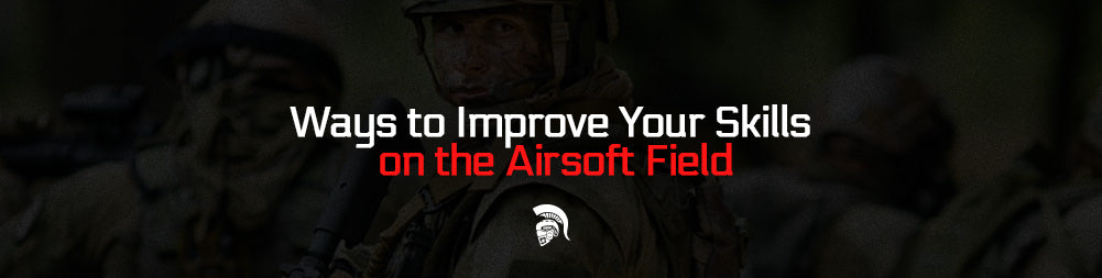 Ways to Improve Your Skills on the Airsoft Field